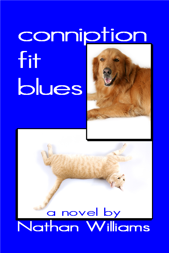 Conniption Fit Blues--a novel by Nathan Williams